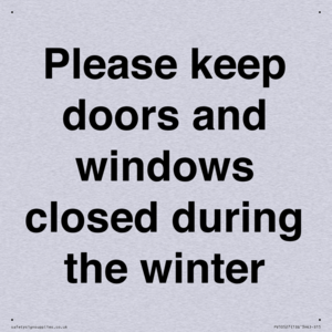 Please keep doors and windows closed during the winter